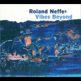 Roland Neffe - Vibes Beyond '2009