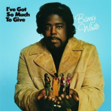 Barry White - I've Got So Much To Give '1973