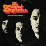 The Sound Stylistics - Greasin The Wheels '2009