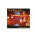 Tok Tok Tok - Reach Out And Sway Your Booty '2007
