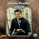 Gordon Macrae - Never Till Now '2007