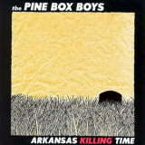 The Pine Box Boys - Arkansas Killing Time '2005