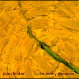 John Lester - So Many Reasons '2007