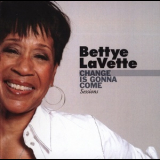 Bettye Lavette - Change Is Gonna Come Sessions '2009