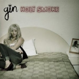 Gin - Holy Smoke '2009