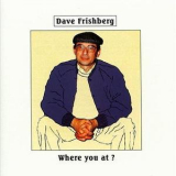 Dave Frishberg - Where You At? '1991