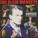 The Blow Monkeys - Choices (the Singles Collection) '1989