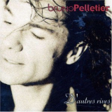 Bruno Pelletier - D'autres Rives '1999