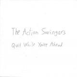 Action Swingers - Quit While You're Ahead '1994