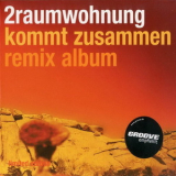 2raumwohnung - Kommt Zusammen Remix Album '2002