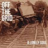 Off The Grid - A Lonely Soul '2015