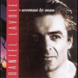 Lavoie, Daniel - Woman To Man '1994