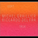 Michel Graillier & Riccardo Del Fra - Soft Talk '2000
