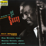 The Ray Brown Trio - Don't Get Sassy '1994