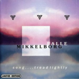 Palle Mikkelsborg - Song .... Tread Lightly '2000
