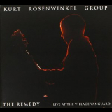 Kurt Rosenwinkel - The Remedy: Live At The Village Vanguard (2CD) '2006