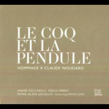 Andre Ceccarelli - Le Coq Et La Pendule (hommage A Claude Nougaro) '2009