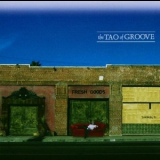 The Tao Of Groove - Fresh Goods '2002