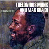 Thelonious Monk & Max Roach - European Tour '2009