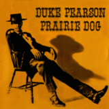 Pearson, Duke - Prairie Dog '1966