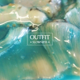 Outfit - Slowness '2015