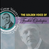 Feodor Chaliapin - The Golden Voice Of Feodor Chaliapin '2008