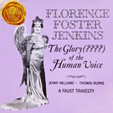 Florence Foster Jenkins, Jenny Williams, Thomas Burns - The Glory (????) Of The Human Voice / A Faust Travesty '1992