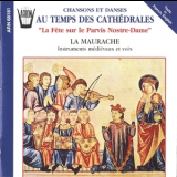 La Maurache - Chansons Et Danses Au Temps Des CathГ©drales '1991