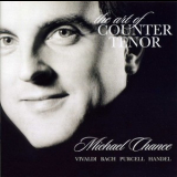 Michael Chance - The Art Of Countertenor '1999