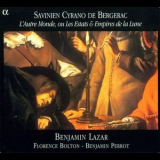 Benjamin Lazar, Florence Bolton, Benjamin Perrot - Savinien Cyrano De Bergerac - L'autre Monde Ou Les Esta Et Empires De La Lune Cd1 '2004