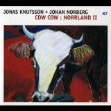 Jonas Knutsson & Johan Norberg - Cow Cow Norrland II '2005