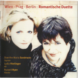 Doerthe Maria Sandmann; Lydia Vierlinger; Russell Ryan - Wien-prag-berlin: Romantische Duette '2002