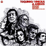 Toquinho & Vinicius - Toquinho, Vinicius & Amigos '1974