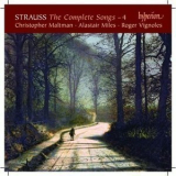 Richard Strauss - The Complete Songs - 4 - Christopher Maltman, Alastair Miles, Roger Vignoles '2009