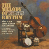 Bela Fleck, Zakir Hussain, Edgar Meyer - The Melody Of Rhythm '2009
