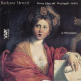 Claudio Cavina - La Venexiana - Barbara Strozzi - Primo Libra De' Madrigali (1644) '1997