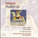 Soile Isokoski, Tommi Hakala, Yl Male Voice Choir, Helsinki Philharmonic Orchestra. Leif Segerstam - Sibelius. Kullervo '2007