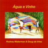 Rodney Waterman - Agua E Vinho '2000