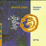 Daevid Allen-banana Moon-gong - Je Ne Fum' Pas Des Bananes '1992