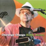 Matos, Bobby - Сharanga Сhango '2006