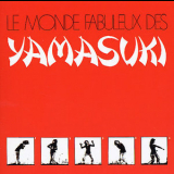 Yamasuki - Le Monde Fabuleux Des '1971