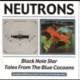 Neutrons - Black Hole Star And Tales From The Blue Cocoons '1974