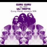 Guru Guru & Uli Trepte - Live 1972 & Conny Plank's Sessions 1974 '1995