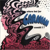 Caravan - Where But For Caravan Would I '2008