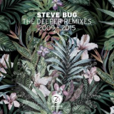 Steve Bug - The Deeper Remixes '2015