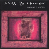 Miss B Haven - Nobody's Angel '1990