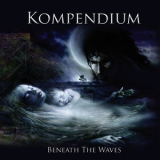 Kompendium - Beneath The Waves '2012