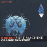 The Soft Machine - Orange Skin Food '2005