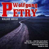 Wolfgang Petry - Rauhe Wege '2004