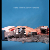 The Red Paintings - Destroy The Robots [EP] '2006